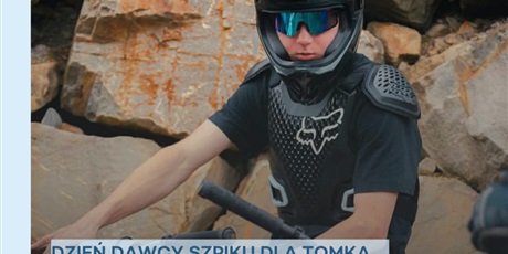 Powiększ grafikę: dzien-dawcy-szpiku-dla-tomka-i-innych-pacjentow-655299.jpg